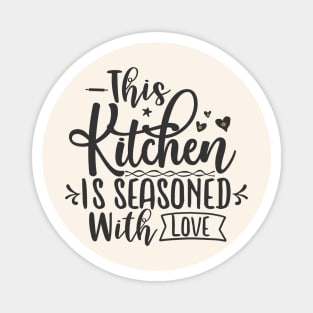 This Kitchen Is Seasoned With Love Magnet